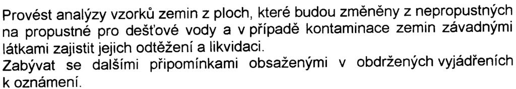 10 Provést analýzy vzorkù zemin z ploch, které budou zmìnìny z nepropustných na propustné pro deš ové vody a v pøípadì