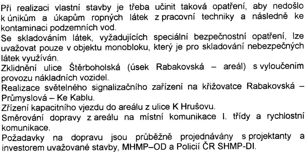 5 Pøi realizaci vlastní stavby je tøeba uèinit taková opatøení, aby nedošlo k únikùm a úkapùm ropných látek z pracovní techniky a následnì ke kontaminaci podzemních vod.