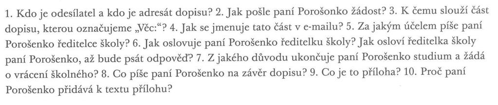 B4 Čtení Přečtěte si žádost o ukončení studia na jazykové škole ze zdravotních důvodů a odpovězte na otázky.