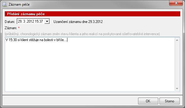 12 Záznam a hodnocení péče Tato sekce programu umožňuje evidovat záznamy a hodnocení péče. (Kde?