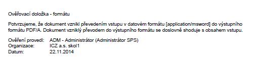 Čj nově vygenerovaného dokumentu bude tvořeno čj původního dokumentu doplněného pořadovým číslem kopie za lomítkem.