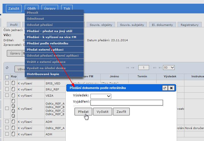 RSV.docx Vyplněné okno potvrdíte tlačítkem [Předat]. Systém provede nejbližší dosud neprovedený krok naplánovaný v referátníku. 4.14.7.6.