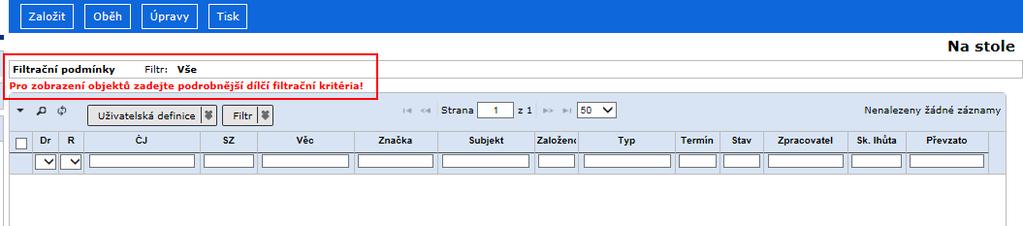 Filtr nad složkou - výzva k upřesnění Nastavení Filtračních podmínek je možné také uložit a při dalším otevření složky se uživateli zobrazí právě položky odpovídající již přednastavenému filtru.