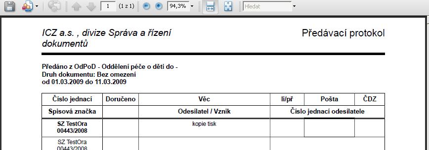 Referent obr 235. Ukázka vygenerovaného předávacího protokolu. 4.20.8.7. Tisková sestava Protokol předávání do spisovny Je určena pro tisk seznamu objektů předávaných do spisovny.