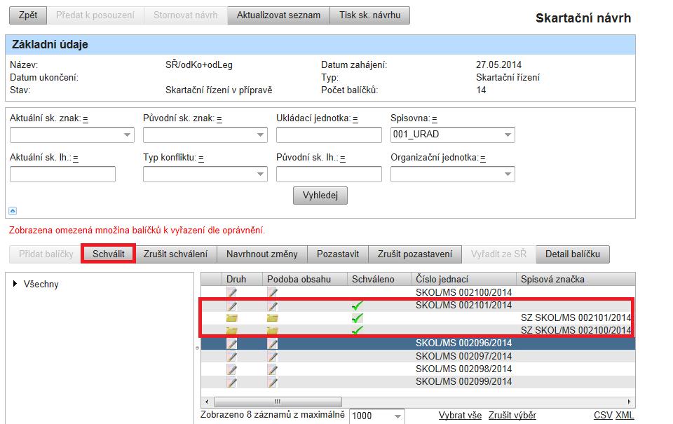 RSV.docx V detailu skartačního návrhu může uživatel s rolí vedoucí provádět následující úpravy: 6.3.2.1.