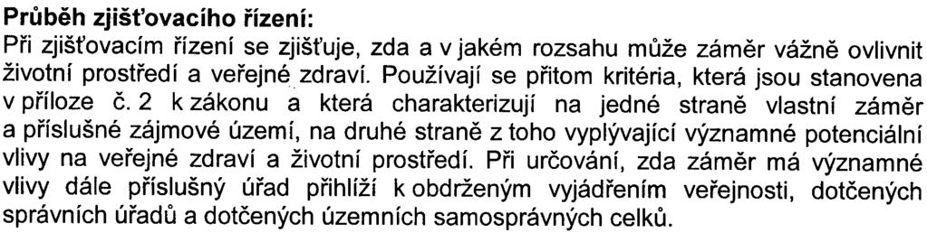 Používají se pøitom kritéria, která jsou stanovena v pøíloze è.