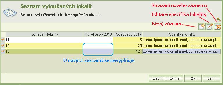 7 VYLOUČENÉ LOKALITY Formulář pro zadání seznamu vyloučených lokalit se otevře kliknutím na tlačítko Seznam vyloučených lokalit. V žádosti krajů se seznam vyloučených lokalit neuvádí.