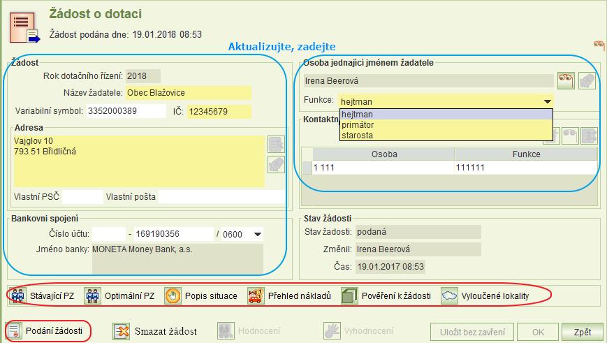 4 POSTUP PODÁNÍ ŽÁDOSTI Postup podání žádosti se skládá z několika kroků: 1) Vyplnění žádosti o dotaci na sociální práci znamená doplnění následujících údajů: a. Identifikační údaje žadatele. b.