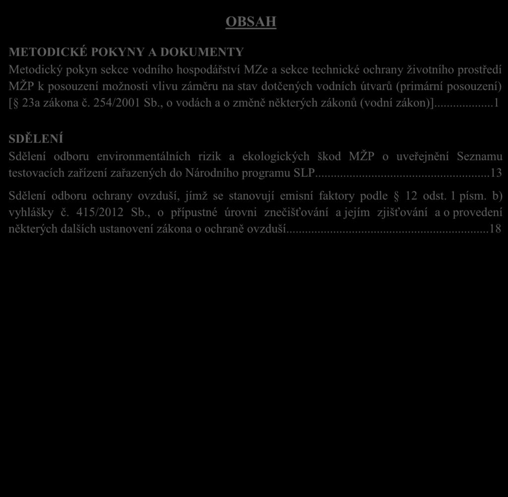 (primární posouzení) [ 23a zákona č. 254/2001 Sb., o vodách a o změně některých zákonů (vodní zákon)].