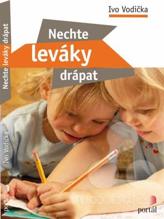 Vodička, Ivo: Nechte leváky drápat, Portál, Praha, 2008 Objasňuje podstatu grafomotoriky levorukého psaní, popisuje základní