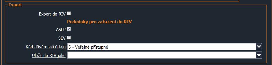 Export dat do RIV Export dat do RIV se řídí pravidly, které jsou popsány v Metodice zařazení dat do RIV (viz podmínky zařazení do RIV) Příznak, že je záznam označen k odevzdání do RIV, se zobrazí ve