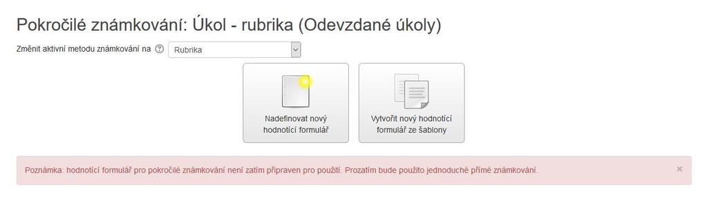 3 Úkol Rubrika umožňuje hodnocení odevzdané úlohy na základě více kritérií Metodu známkování nastavte