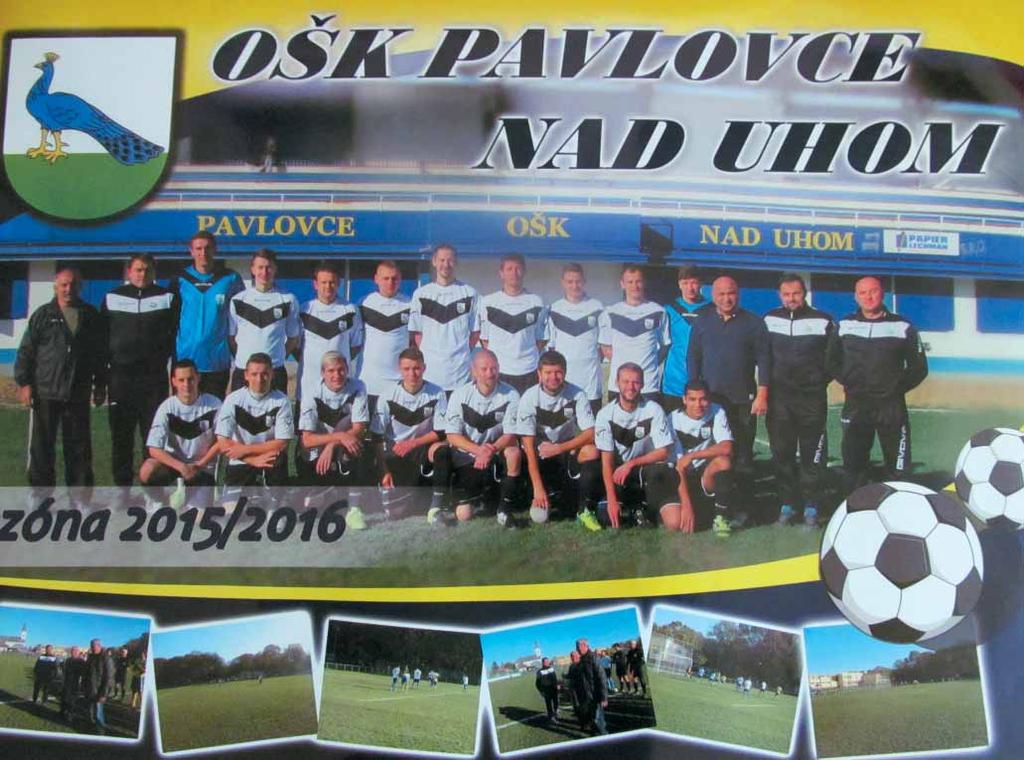 HODNOTIACA SPRÁVA OŠK PAVLOVCE NAD UHOM ZA ROK 2015 Po jesennej časti sezóny 2014/2015 bolo naše mužstvo na prvom mieste tabuľky 6.