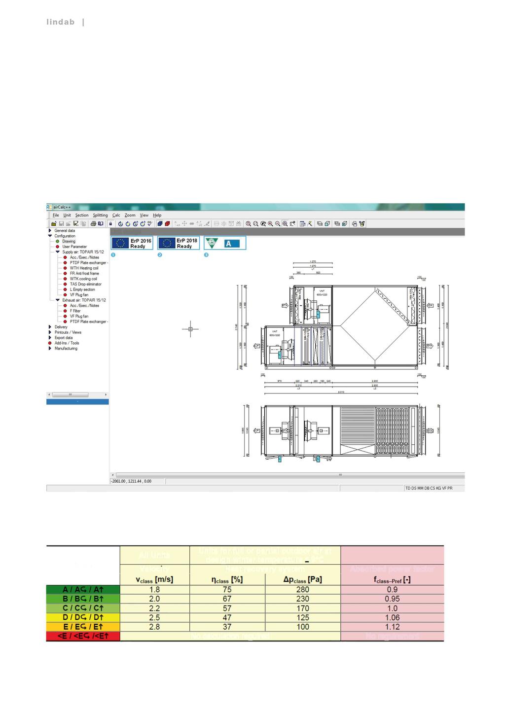 Jednoduchá selekce jednotek Lindab Do našeho selekčního softwaru AirCalc++ byla v roce 2015 zabudována nová funkce nazývaná energetická kontrola.