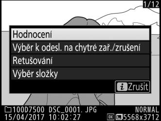 Hodnocení snímků Tato funkce slouží k ohodnocení snímků nebo k jejich označení jako určených pro pozdější vymazání. Hodnocení lze zobrazit rovněž v aplikacích ViewNX-i a Capture NX-D.