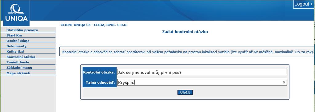 Kontrolní otázka Účelem Kontrolní otázky je ověření oprávnění dotazované osoby na telefonický požadavek zjištění polohy vozidla.