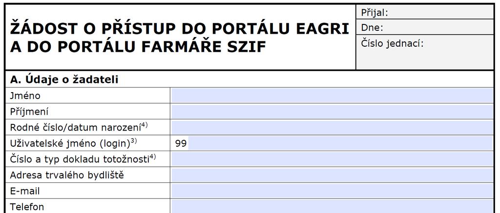 Zřízení přístupu do Portálu Farmáře Je nutné navštívit pobočku SZIF (možnost ve Žďáře nad Sázavou Strojírenská 1089/14) Kontakty na pracoviště SZIF - oddělení příjmu žádostí a LPIS Žďár nad Sázavou