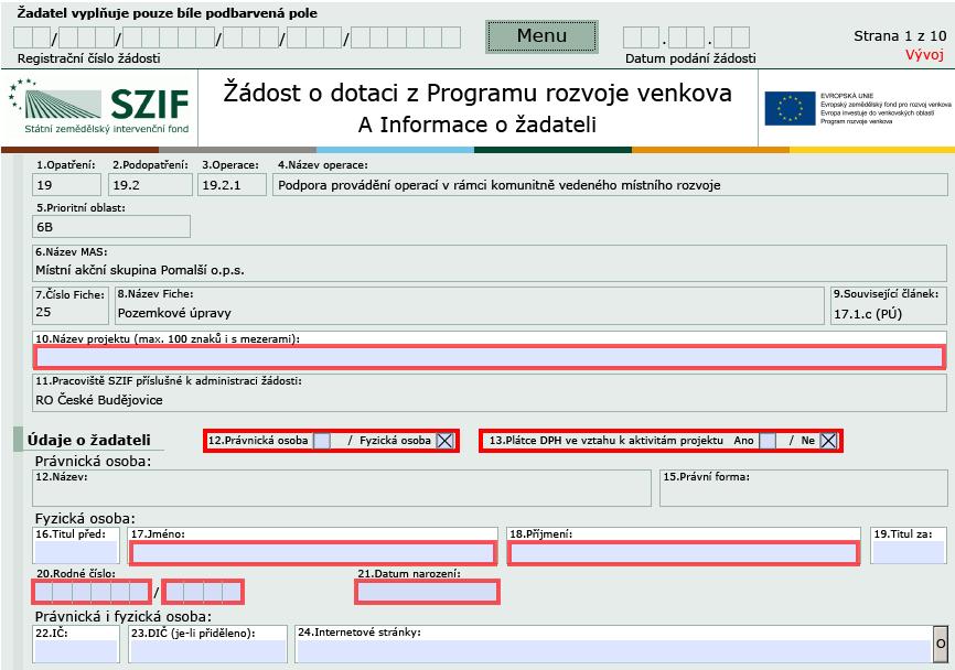 Formulář Žádosti o dotaci v Portálu Farmáře Důležité je vyplnit pole 12 a 13, aby