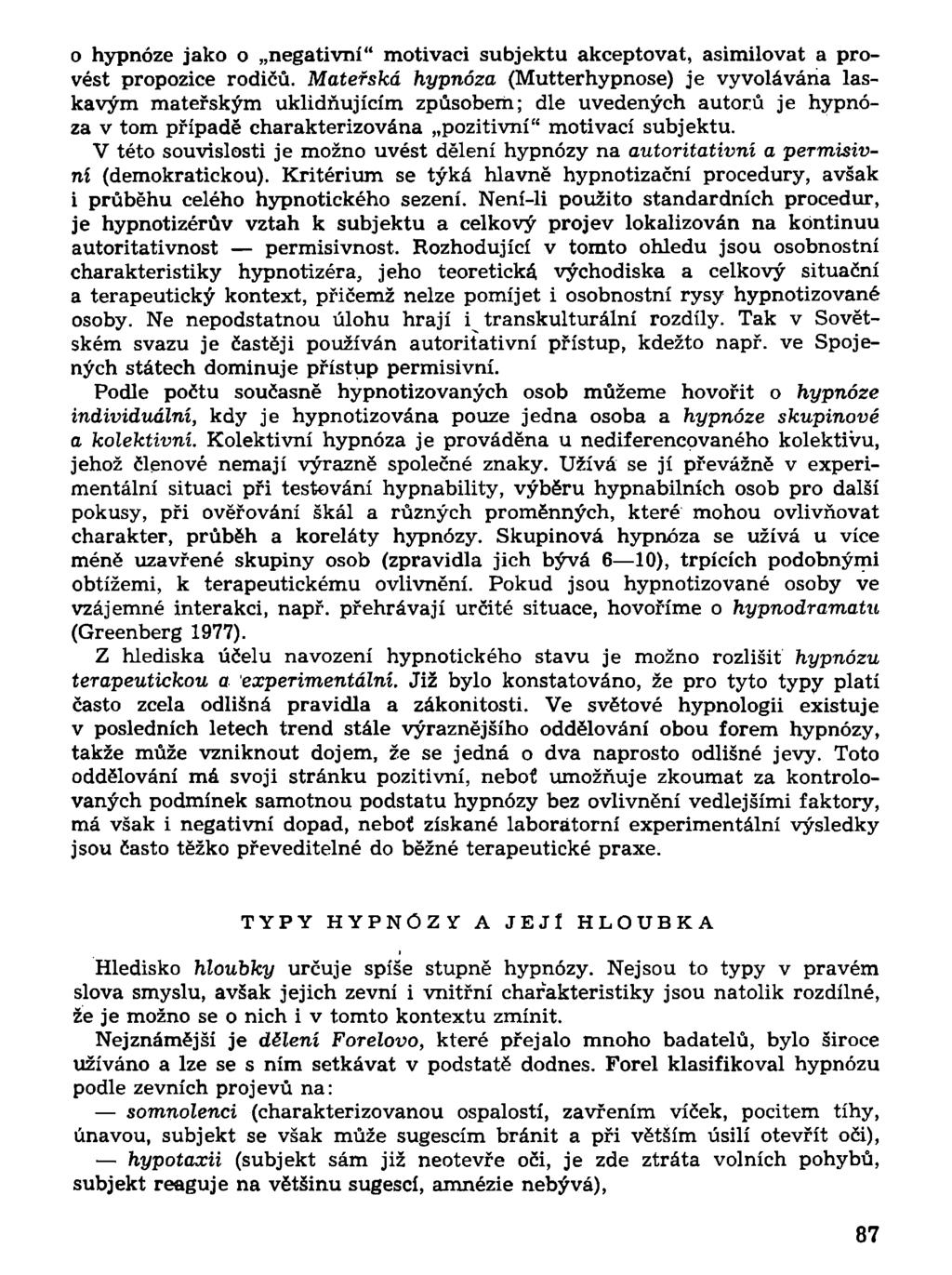 0 hypnóze jako o negativní" motivaci subjektu akceptovat, asimilovat a provést propozice rodičů.