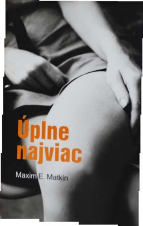 nový přírůstek v naší knihovně 18. září 2018 (Autor: Dominika Fusková) Úplne najviac Maxim E. Matkin Vydavateľstvo Slovart O KNIZE Deviata kniha Maxima E.