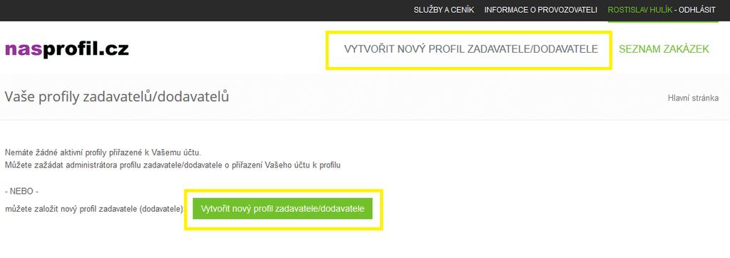 ZALOŽENÍ PROFILU ZADAVATELE/DODAVATELE Pro založení profilu je nutné mít aktivní uživatelský účet a