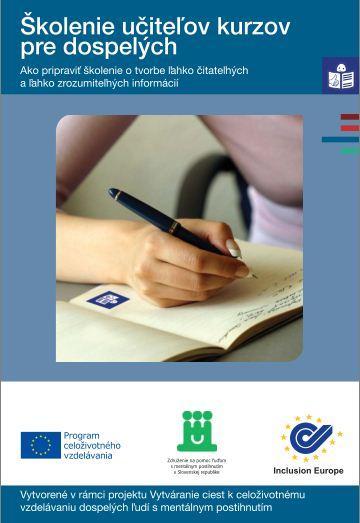 Brožúru vydalo ZPMP v SR a Inclusion Europe v rámci projektu Vytváranie ciest k celoživotnému vzdelávaniu dospelých ľudí s mentálnym postihnutím s podporou Programu celoživotného vzdelávania