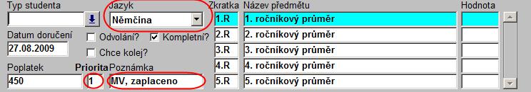 jazyk, který si uchazeč přeje studovat, b) zda má uvedenu správnou prioritu studijního oboru, c) do poznámky uveďte další upřesňující kódy (na