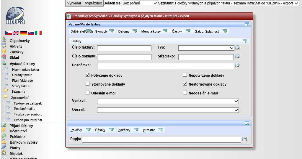 Výběr dat faktur pro výkaz INTRASTAT Seznam faktur vstupujících do výkazu INTRASTAT je společný pro vydané i přijaté faktury a proto si ho můžete zobrazit jak z menu Vydaná faktura / Zpracování /