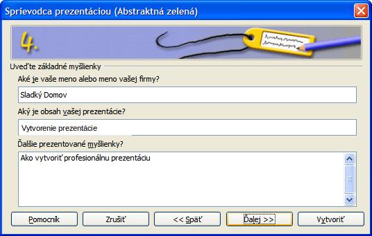 Obrázok 14: zadávanie informácií o prezentácii Poznámka Pokiaľ sme v prvom kroku Sprievodcu prezentáciou nevybrali šablónu, kroky 4 a 5 sa nezobrazia.