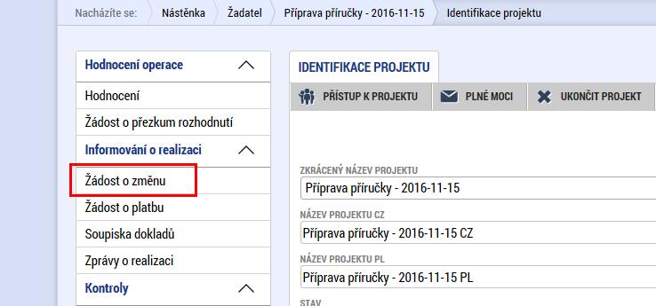 požádat Správce Fondu prostřednictvím monitorovacího systému (v této fázi nelze o změnu požádat jinak než formou depeše, záložka žádost o změnu v této fázi projektu prozatím není aktivní).