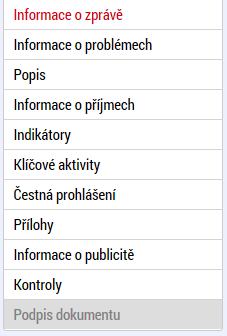 Dílčí zpráva o realizaci obsahuje několik záložek: Informace o zprávě Na této záložce je několik povinných polí.