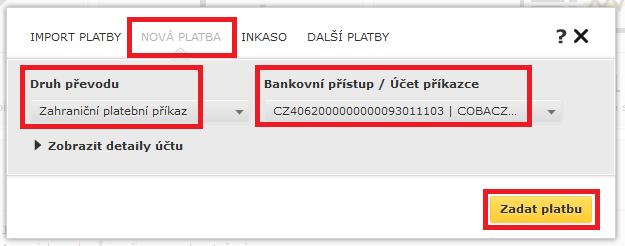 Manuální zadání platby - Zahraniční platební příkaz Pro vytvoření zahraničního platebního příkazu zvolte na šedé liště vpravo položku Nová platba nebo rozbalte menu Platby a vyberte položku Nová