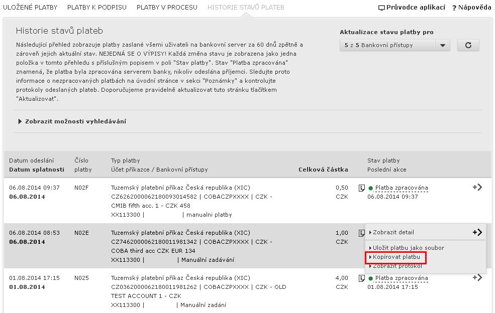 Zkopírování platby Pro zkopírování již jednou zadané platby zvolte menu Platby - Historie stavů plateb.