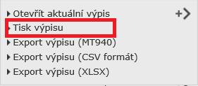 INFORMACE O ÚČTU Výpisy z účtu - náhled, tisk, export (PDF, CSV, XLS) Běžné výpisy z účtu naleznete v menu Výpisy a pohyby.