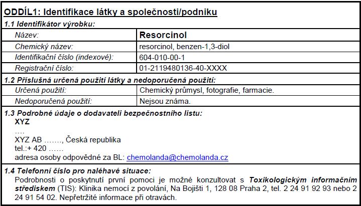 Dle článku 18/2(3) CLP Název: registrace; název výrobku Chem. název: příloha VI seznam klasifikací CAS IUPAC IČ: příloha VI (index. No.