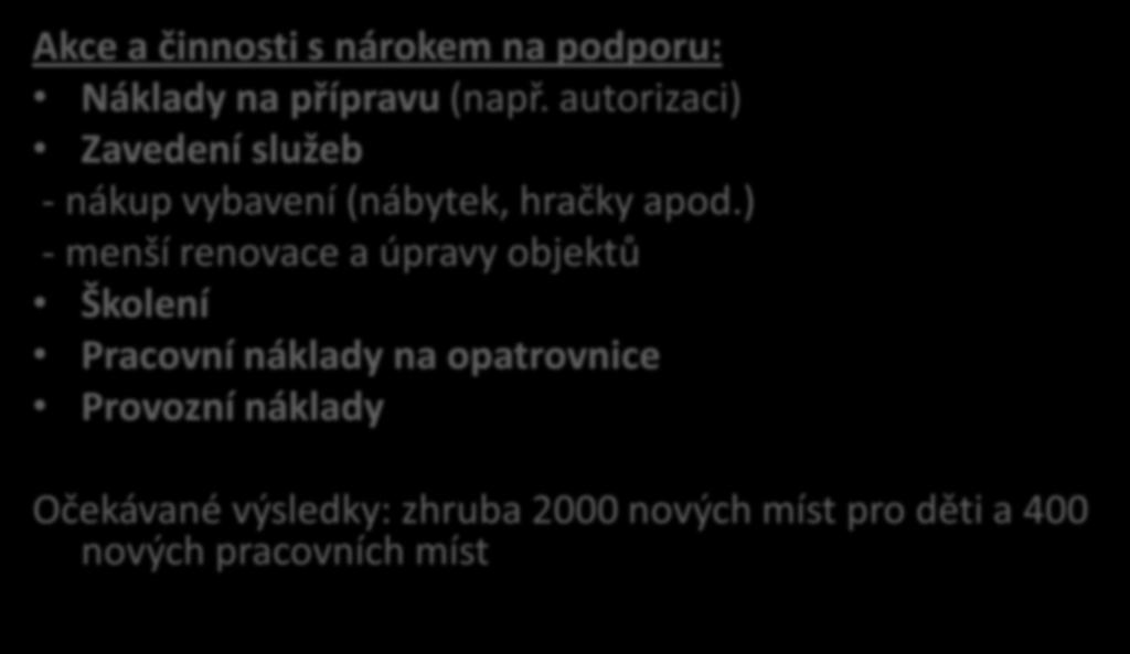 Skloubení profesního a rodinného života (SROP 2.4.5) Akce a činnosti s nárokem na podporu: Náklady na přípravu (např.