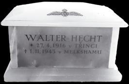 Waltru Hechtovi byl v roce 1946 udělen Československý válečný kříž 1939 a v Londýně čs. pamětní medaile se štítkem VB, obě vyznamenání in memoriam.