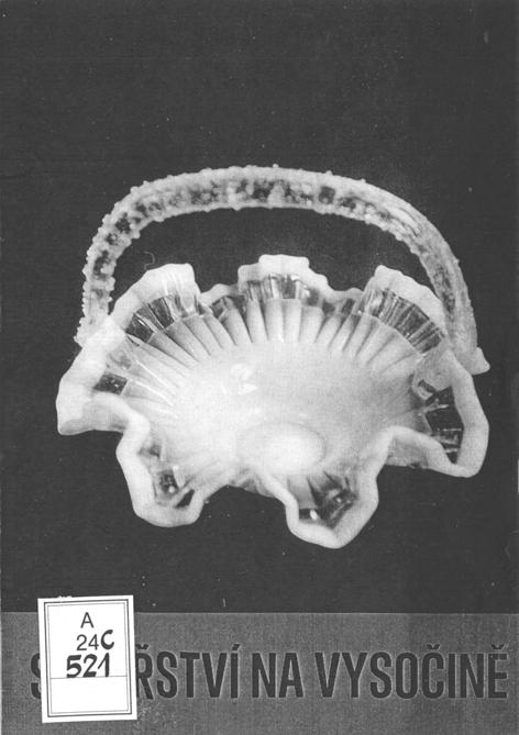 2011-4 dokumentiert. Abb. 2011-4/xxx Ausstellungskatalog Glasmachen im Hochland Katalog der ständigen Sammlung, Einband Muzeum Vysočiny v Jihlavě 1972 Abb.