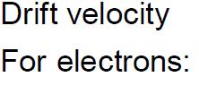 v e = μ e E v h = μ h E μ mobility, E external electric field Current : J =