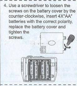 Use a screwdriver to looseen the screws on the battery cover by the couter-clockwise, insert 4 X AA bateries with the correct polarity, replace the battery cover and tighten the screwspomocí