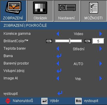 Ovládání ZOBRAZENÍ Pokročilé Korekce gamma Umožňuje zvolit degamma tabulku optimalizovanou pro nejlepší kvalitu obrazu pro daný vstupní signál. Film: pro domácí kino. Video: Pro video nebo TV signál.
