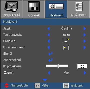 Ovládání NASTAVENÍ Jazyk Slouží k výběru jazyka nabídky OSD. V submenu stlačte nebo a pak pomocí tlačítka nebo zvolte váš preferovaný jazyk. Dokončete výběr stisknutím tlačítka Vstup.