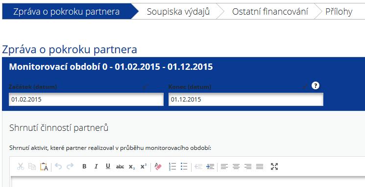 2.1.1 ZPRÁVA O POKROKU PARTNERA Záložka Zpráva o pokroku partnera se soustředí na aktivity, které byly realizovány v daném monitorovacím období.