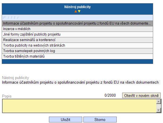 Publicita Zde příjemce nalezne načtené Nástroje publicity, které uvedl v ţádosti o finanční podporu.