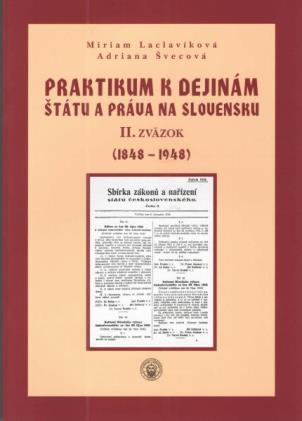 NOVĚ VYŠLÉ KNIHY PRAKTIKUM K DEJINÁM ŠTÁTU A PRÁVA NA SLOVENSKU II.