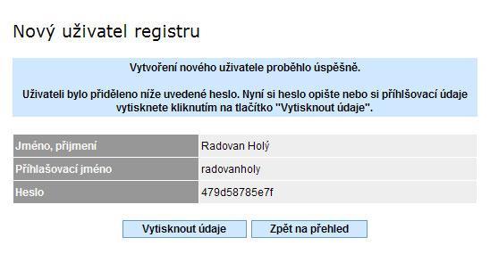 Zobrazí se potvrzení o vytvoření přístupového hesla. Přihlašovací údaje včetně vygenerovaného hesla si opište nebo je můžete jednoduše vytisknout kliknutím na tlačítko "Vytisknout údaje".