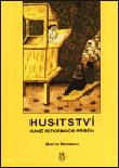 Martin Wernisch Husitství Raně reformační příběh