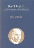 Jiří Vogel Karl Heim: v diskusi teologie a přírodních věd a jeho pokus o
