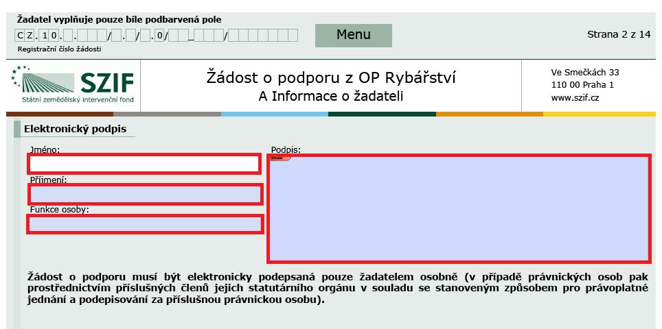 Obrázek 19: Vyplňování Žádosti o podporu Následně žadatel vyplní Jméno(a), Příjmení a Funkce osob(y), zvýrazněno na obrázku č. 20.