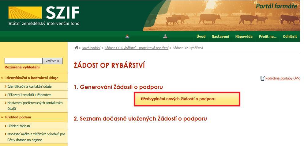 Následně se zobrazí stránka ŽÁDOST OP RYBÁŘSTVÍ (obrázek 8). Pro vygenerování Žádosti o podporu je nutné kliknout na tlačítko Předvyplnění nových žádostí o podporu, které je zvýrazněno.